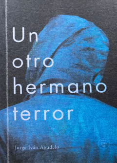 Un otro hermano terror _ Jorge Agudelo