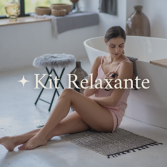 Kit Relaxante