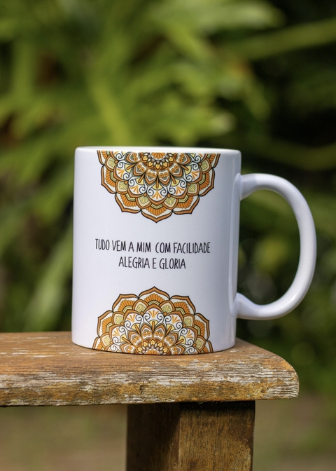 Canecas Mágicas: "Tudo vem a mim com facilidade alegria e glória" - comprar online