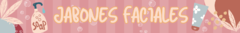Banner de la categoría Jabones Faciales
