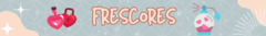 Banner de la categoría Frescores