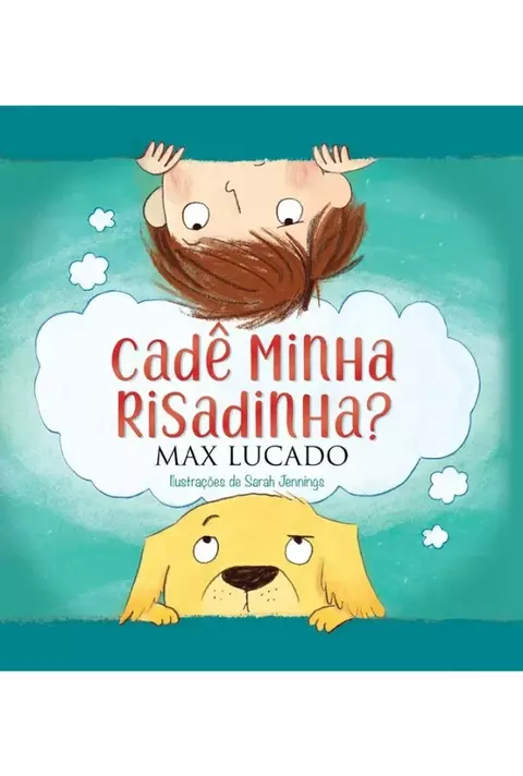 CADÊ MINHA RISADINHA? MAX LUCADO