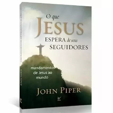 O QUE JESUS ESPERA DOS SEUS SEGUIDORES | JOHN PIPER