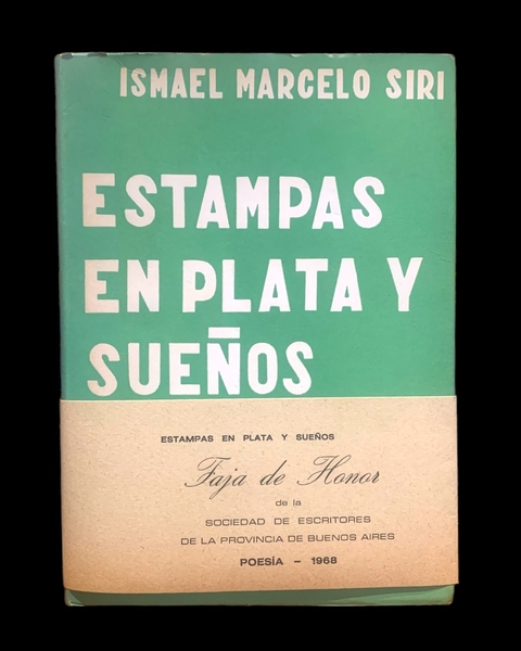 ISMAEL M. SIRI, ESTAMPAS EN PLATA Y SUEÑOS