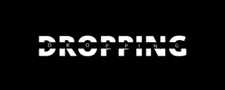 DROPPING