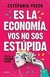 Es la economía vos no sos estupida-Estefania Pozzo