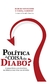 Política é coisa do Diabo? A relevância da política na Bíblia e na vida do cristão