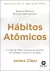 Hábitos atômicos: Um método fácil e comprovado de criar bons hábitos e se livrar dos maus. [Paperback] Campos, Wendy and