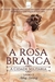 A Rosa Branca - A Cidade Solitária Livro 2.