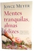 Mentes Tranquilas, Almas Felizes. Livro Novo, Lacrado. - FM Livros