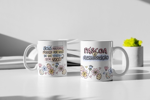 Caneca Personalizada Páscoa é Ressurreição - Páscoa