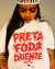 PRETA, F*, QUENTE - T-SHIRT - loja online