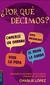 ¿Por que decimos?