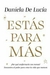 Estas para mas