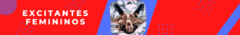 Banner da categoria EXCITANTES FEMININOS