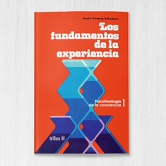 Libro Los Fundamentos de la Experiencia, Jacobo Grinberg-Zylberbaum