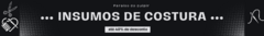 Banner da categoria Insumos Para Costura