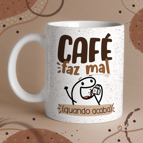 Caneca de Cerâmica "Café faz mal (quando acaba)"