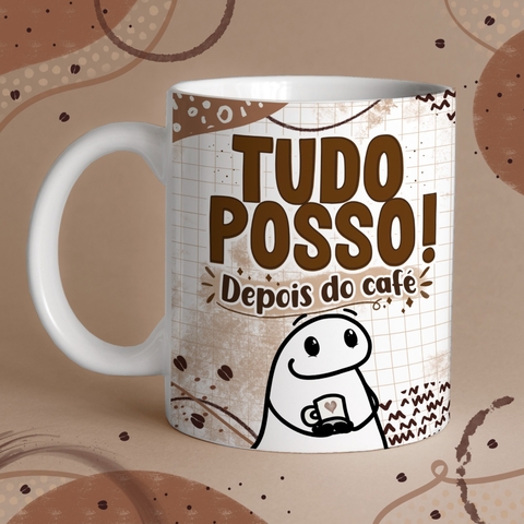 Caneca de Cerâmica "Tudo posso! Depois do café"
