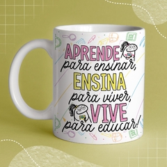Caneca de Cerâmica flork "Aprende pra ensinar, ensina para viver, vive para educar!"