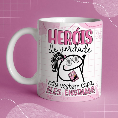 Caneca de Cerâmica flork "Heróis de verdade não vestem capa, eles ensinam!"