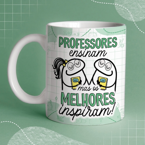 Caneca de Cerâmica flork "Professores ensinam mas os melhores inspiram"