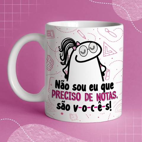 Caneca de Cerâmica flork "Não sou eu que preciso de notas, são vocês!"