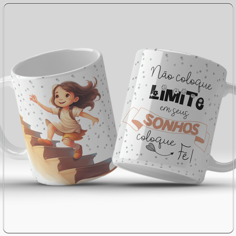 Caneca de Cerâmica "Não coloque limite em seus sonhos coloque fé"