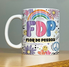 Caneca de Cerâmica "FDP - Flor de Pessoa"