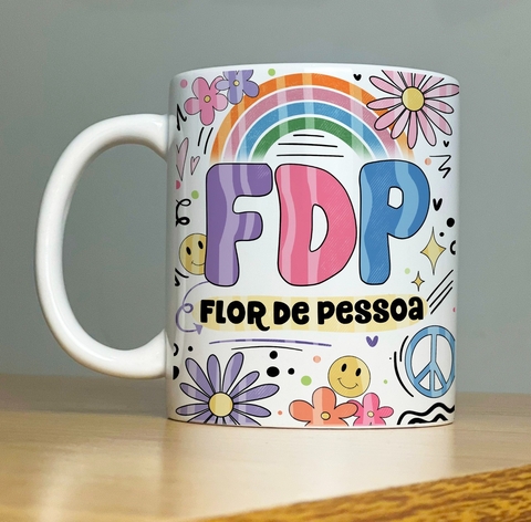 Caneca de Cerâmica "FDP - Flor de Pessoa"