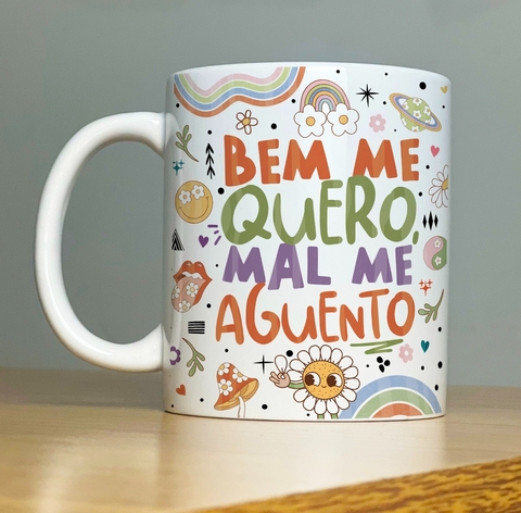 Caneca de Cerâmica "Bem me quero mal me aguento"
