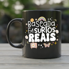 Caneca de Cerâmica "Baseada em surtos reais" na internet
