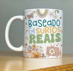 Caneca de Cerâmica "Baseada em surtos reais" - comprar online