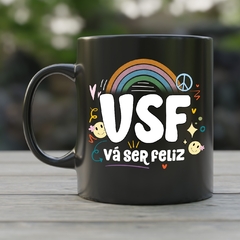 Caneca de Cerâmica "vsf - Vá Ser Feliz" - comprar online