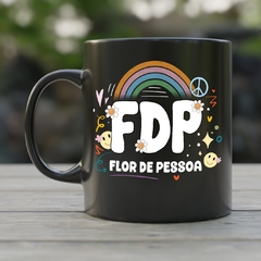 Caneca de Cerâmica "FDP - Flor de Pessoa" - comprar online