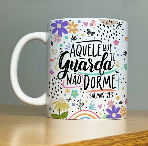 Caneca de Cerâmica "Aquele que te guarda não dorme"