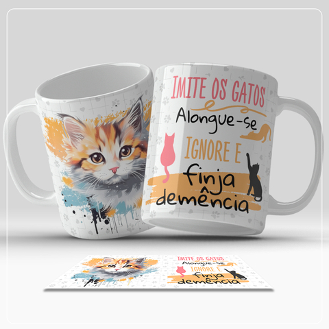 Caneca de Cerâmica "Imite os gatos alongue-se, ignore e finja demência"