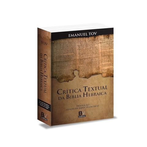 CRITICA TEXTUAL DA BIBLIA HEBRAICA - Emanuel Tov