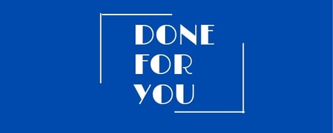 Done for you