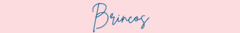 Banner da categoria BRINCOS