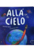 ALLA EN EL CIELO