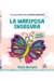 La mariposa insegura