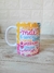 Caneca Dia das Mães "Mãe forma intensa de Amor"