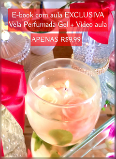E-Book + Link Vídeo Aula VELA GEL