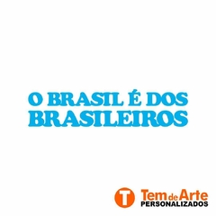 Adesivo O Brasil é dos Brasileiros