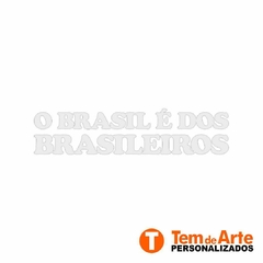 Adesivo O Brasil é dos Brasileiros - loja online