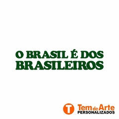 Adesivo O Brasil é dos Brasileiros - comprar online