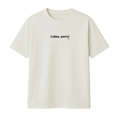 Camiseta Calma, porra!