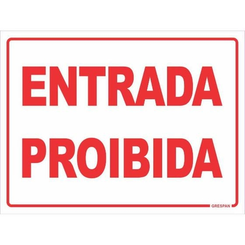 PLACA DE SINALIZAÇÃO ENTRADA PROIBIDA 15X20CM - UNIDADE - GR221 - GRESPAN