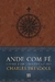 Ande com fé: Coragem e confiança para sua vida - Charles Swindoll